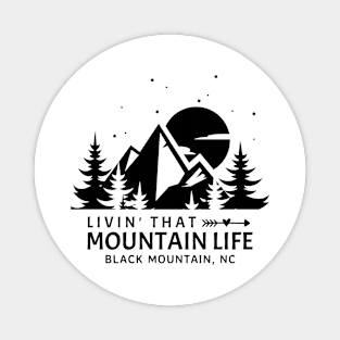 Livin' That Mountain Life / Black Mountain, North Carolina Magnet